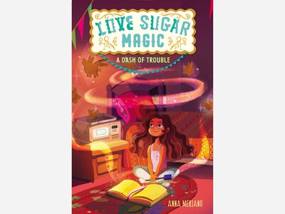 Wild Readers Book Club: Love, Sugar, Magic: A Dash of Trouble by Anna Meriano