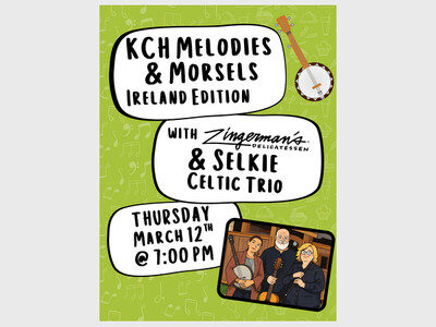 KCH Melodies & Morsels: Ireland Edition An Evening of Ireland’s Music & Culinary Culture with Zingerman’s Deli and the Selkie Celtic Trio