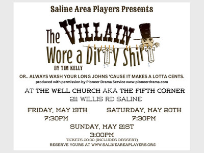 Saline Area Players Presents The Villain Wore a Dirt Shirt or Always Wash Your Long Johns 'Cause it Makes A Lotta Cents