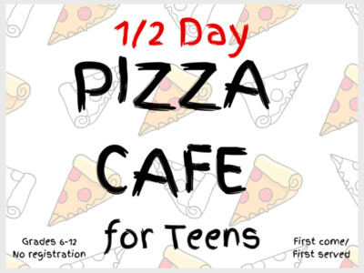 1/2 Day Pizza Cafe for Teens