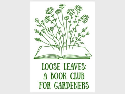 Loose Leaves: A Book Club For Gardeners